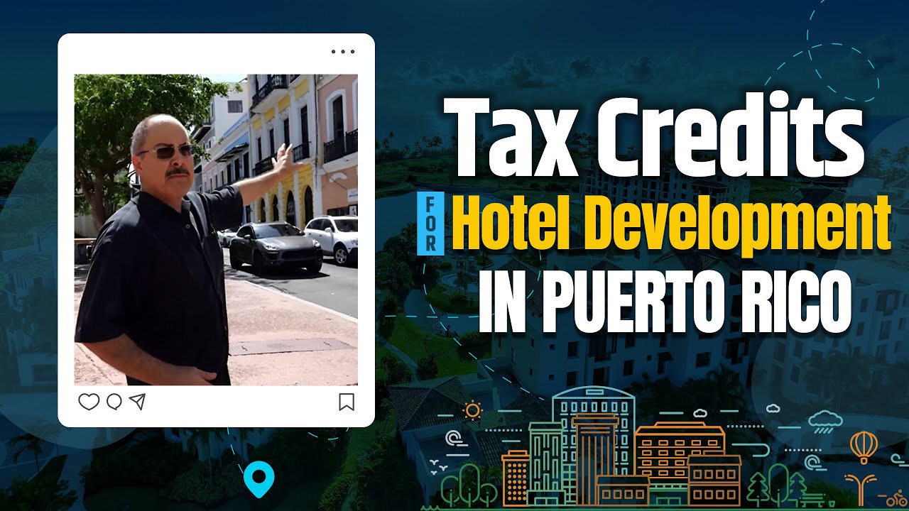 Tax Credits for Hotel Development in Puerto Rico