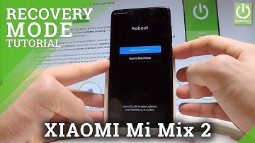XIAOMI Mi Mix 2 Recovery Mode / Enter & Quit MIUI Recovery