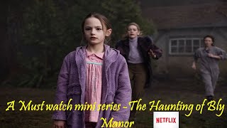 A Must watch mini series -The Haunting of Bly Manor- Netflix