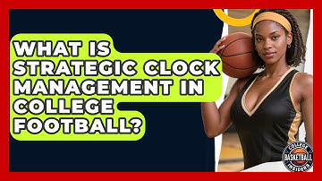 What Is Strategic Clock Management In College Football? - College Football Chronicles