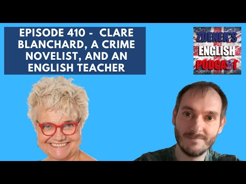 ZEP ep. 410 -  Clare Blanchard, a crime novelist, and an English teacher