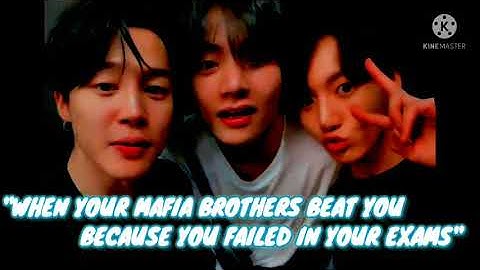 WHEN YOUR MAFIA BROTHERS BEAT YOU BECAUSE YOU FAILED IN YOUR EXAM(BTS MAKNAE LINE ONESHOT)Reuploaded