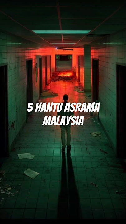 5 hantu paling seram di asrama malaysia #hantu #asianghoststory