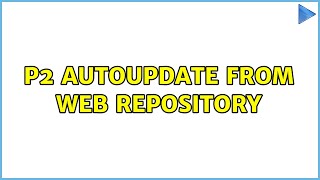 P2 Autoupdate from web repository