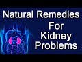 Natural remedies for kidney problems