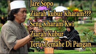 Cak Nun - Jare Sopo Ziarah Kubur Kuwi Kharam???