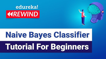 Naive Bayes Classifier Tutorial For Beginners | Naive Bayes Classifier | Edureka | DS Rewind -  1