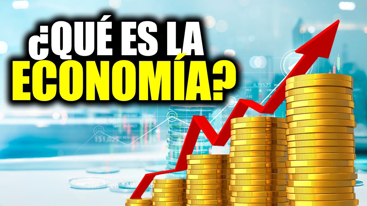 ¿Qué es la Economía? Explicación Clara y Sencilla para Todos - YouTube