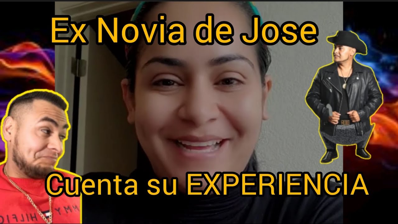 Ex Novia de JOSE torres cuenta EXPERIENCIA - YouTube