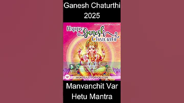Ganesh Chaturthi Ganesh Manvanchit Var Mantra Ganesh Ganesha Ganeshchaturthi Ganpati Ganeshji 