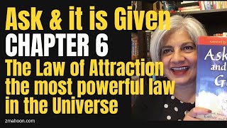 ZMAHOON ~ Ask & it is Given, Chapter 6 - Law of Attraction, The most powerful law in the Universe