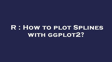 R : How to plot Splines with ggplot2?