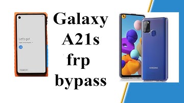 Samsung A21s (SM-A217F) Bypass FRP Lock Google Account Android 10 U2 100%