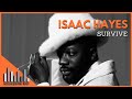 Isaac Hayes | Survive - Documentary