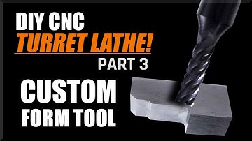 Machining a HSS Lathe Form Tool - DIY CNC Lathe Part 3 | WW208