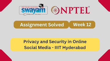 Privacy and Security in Online Social Media Week 12 | NPTEL ANSWERS 2025 #nptel #nptel2025 #myswayam