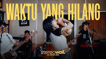 StereoWall with Zevana Arga - Waktu Yang Hilang (Live Session)