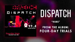 Dispatch - &quot;Hubs&quot; (Official Audio)