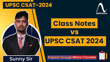 UPSC CSAT Exam 2024 I Class Notes vs UPSC  CSAT 2024 I Micro course | By abhimanu IAS