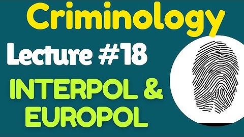 Criminology | Lecture #18 - INTERPOL & EUROPLOL for CSS UPSC PMS