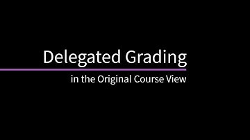 Delegated Grading the Original Course View