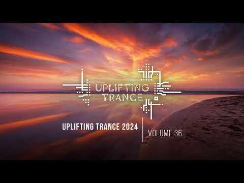 UPLIFTING TRANCE 2024 VOL. 36 [FULL SET]