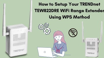 How to Set Up the TRENDnet TEW822DRE WiFi Range Extender (WPS Method)