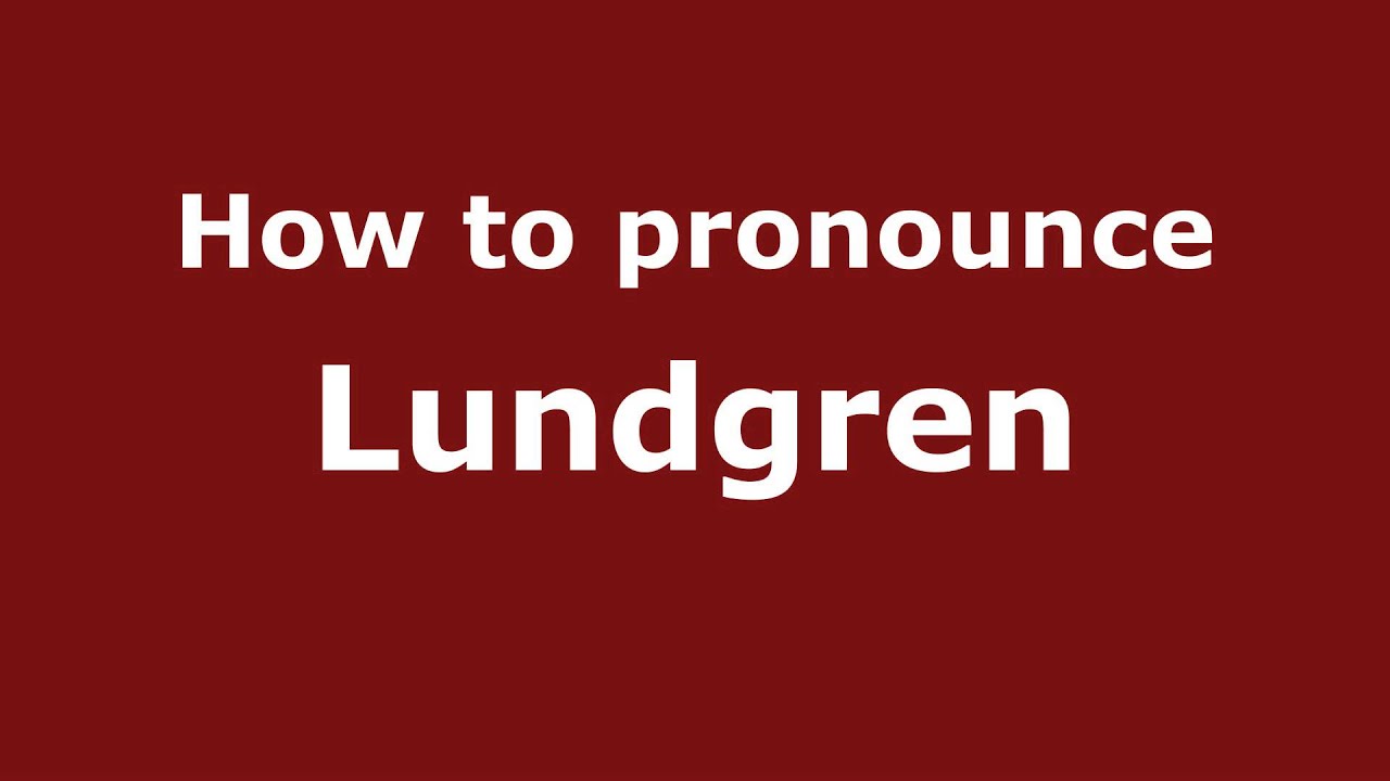 How To Pronounce Lundgren