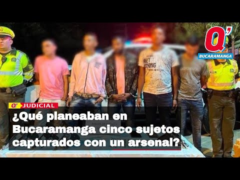 ¿Qué planeaban en Bucaramanga cinco sujetos capturados con un arsenal?