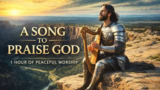 Psalms David Sang to Praise God | 1 Hour of Hebrew Worship and Exaltation #psalms