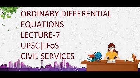 UPSC|Civil Services| IFoS|(Maths Optional)-Ordinary Differential Equation-Lecture-7