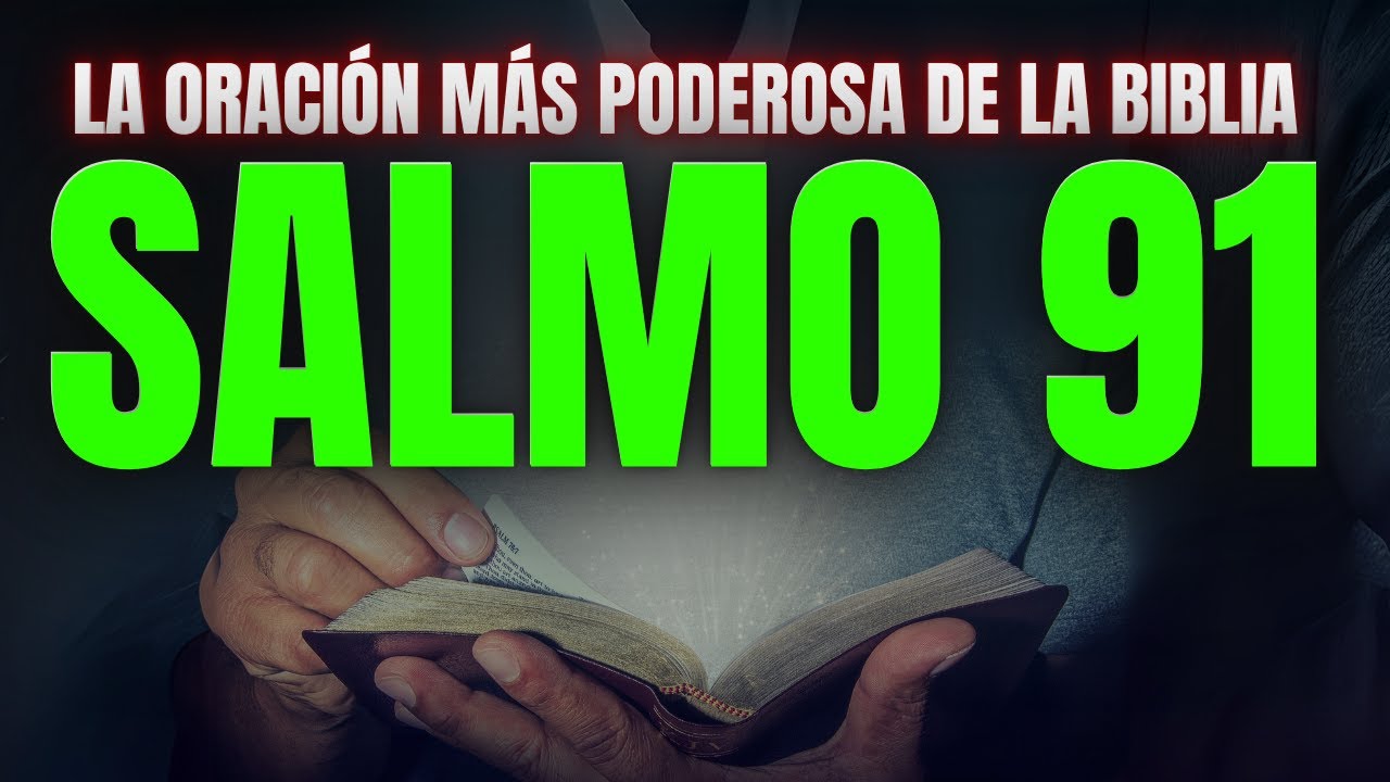 La Oración Más PODEROSA de la Biblia - Salmo 91 - YouTube