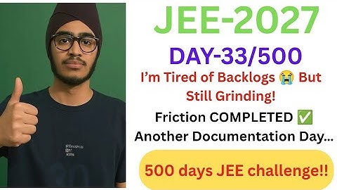 Day 33 – Feeling Irritated with Backlogs 😣 | Still Completed 3 Lectures!|JEE-2027 