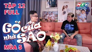 Gõ Cửa Nhà Sao 5 | Tập 12 (22/5/2024)