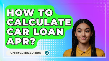 How To Calculate Car Loan APR? - CreditGuide360.com