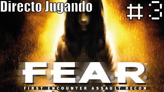 Directo Jugando F.E.A.R. #3 | F.E.A.R.