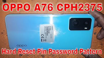 oppo A76 hard reset OPPO A76 CPH2375 Hard Reset All Type Pin Password Pattern Lock Remove Without Pc