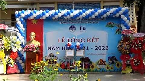 Trường THCS Chu Văn An   Lễ tổng kết năm học 2021   2022  Phần 2