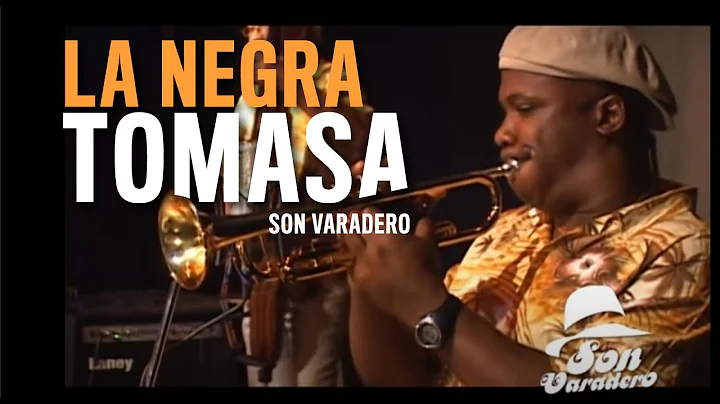 LA NEGRA TOMASA  - SON VARADERO - Msica Cubana en Vivo