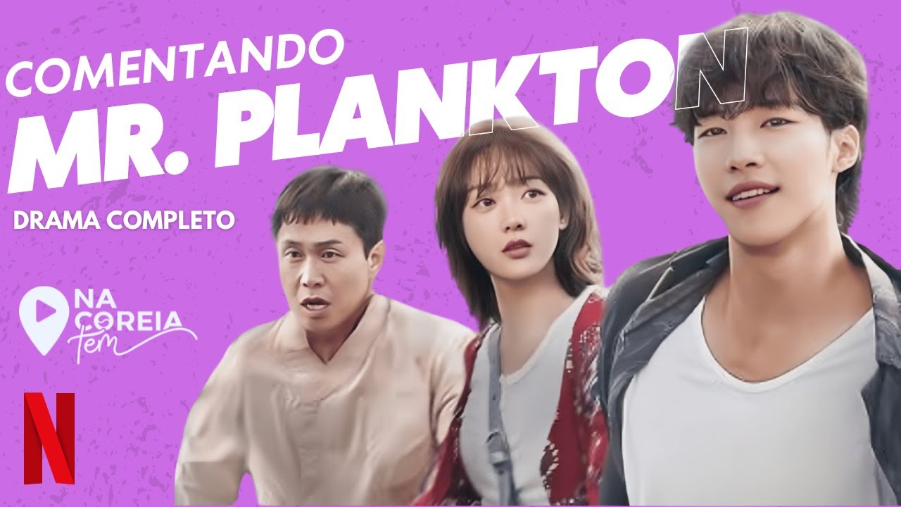 MR. PLANKTON COMENTADO TODOS OS EPISÓDIOS | DORAMA NETFLIX - YouTube