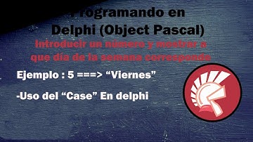 Uso de la Condicional Case(swicth) En Delphi(Object pascal) - Mostrar que día de la semana es