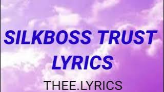 Silk Boss - Trust (Lyrics)