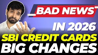 BAD NEWS: Massive Changes on SBI Credit Card 2026