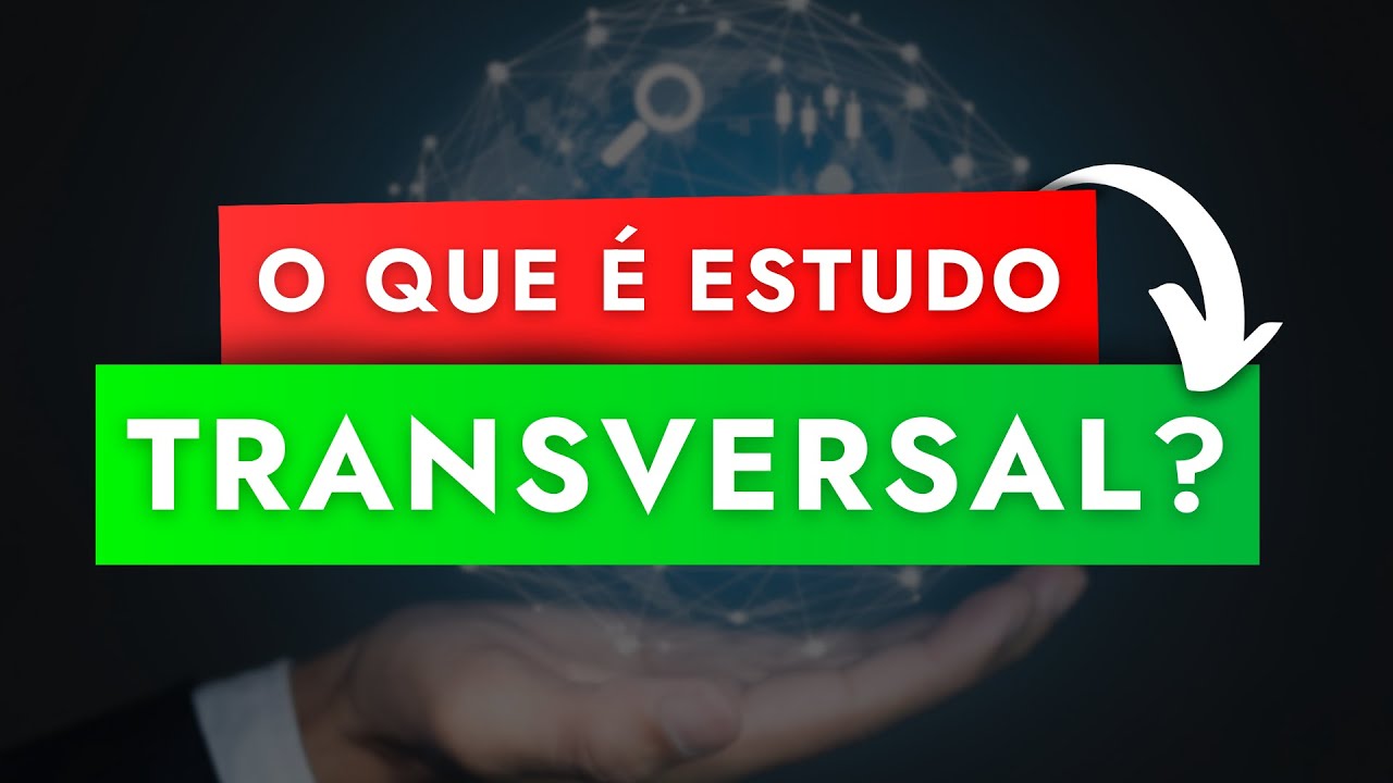 O que é Estudo Transversal? Estudo Transversal Único e Estudo ...