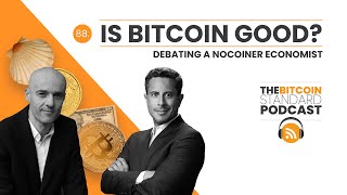 88. Is bitcoin good money? A debate with Paul Frijters | The Bitcoin Standard Podcast