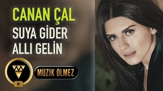 Canan Çal - Suya Gider Allı Gelin (Official Audio)