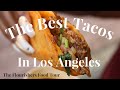 WE FOUND THE BEST TACOS IN LOS ANGELES | GILBERTO'S TAQUIZA | BIRRIERIA SAN MARCOS | TACO TOUR