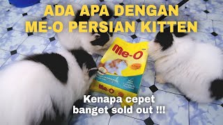 REVIEW ME-O PERSIAN KITTEN. Kenapa makanan kucing ini sering sold out ???
