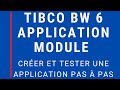 Tibco studio bw6  crer et tester une application module step by step