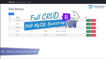 Full CRUD PHP MySQL Bootstrap | 25 . Membuat Download Laporan Excel Dengan PHP